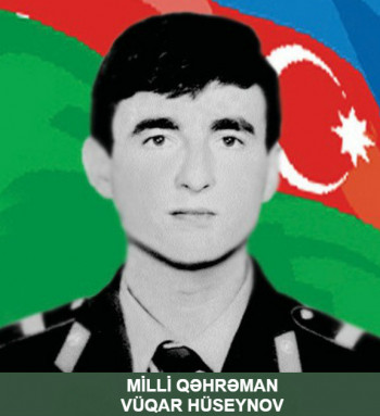 Milli Qəhrəman Vüqar Tofiq oğlu Hüseynov