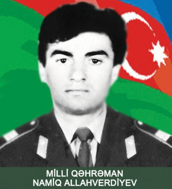 Milli Qəhrəman Namiq Müslüm oğlu Allahverdiyev 